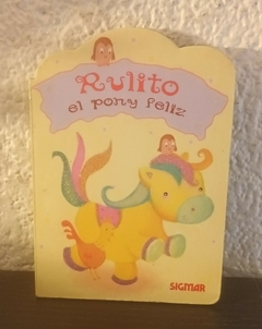 Rulito el pony Feliz (usado) - Colección Chispitas