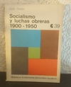 Socialismo y luchas obreras 1900 - 1950 (usado) - Julio Godio