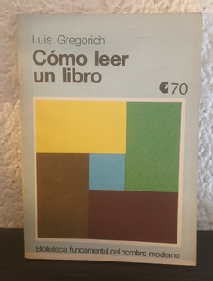 Como leer un libro (usado) - Luis Gregorich (70)