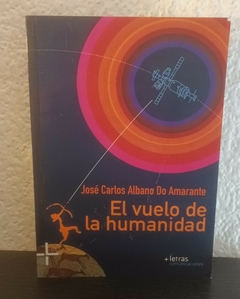 El vuelo de la humanidad (usado) - José Carlos Albano Do Amarante