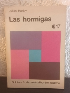 Las hormigas (usado, detalle de mala apertura) - Julian Huxley (17)