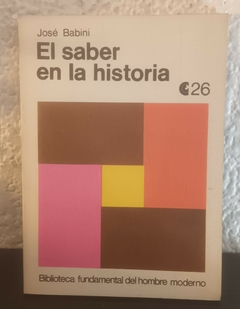 El saber en la historia (usado) - Jose Babini (26)