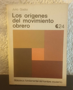 Los origenes del movimiento obrero (usado) - Julio Godio