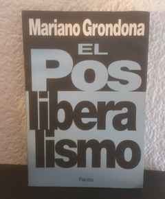 El posliberalismo (usado) - Mariano Grondona