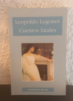 Cuentos Fatales (usado) - Leopoldo Lugones