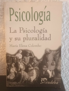 La psicología y su pluralidad (usado, algunos escritos en lapiz) - María Elena Colombo