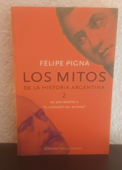 Los mitos de la historia Argentina 2 (usado) - Felipe Pigna (2005)