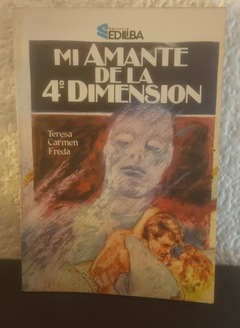 Mi amante de la 4° dimensión (usado) - Teresa Carmen Freda