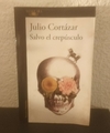 Salvo el crepúsculo (usado) - Julio Cortázar