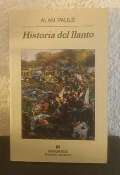 Historia del llanto (usado) - Alan Pauls (2007)