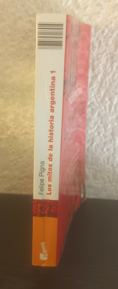 Los mitos de la historia Argentina 1 (usado) - Felipe Pigna (2018) - comprar online