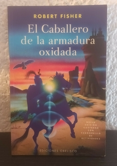 El caballero de la armadura oxidada (usado) - Robert Fisher (2006)