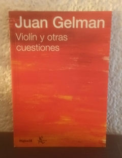 Violín y otras cuestiones (usado) - Juan Gelman