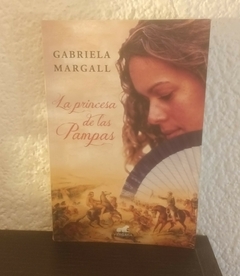 La princesa de las pampas (usado) - Gabriela Margall