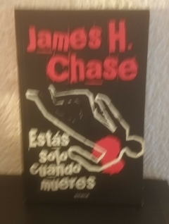 Estás solo cuando mueres (usado) - James H. Chase