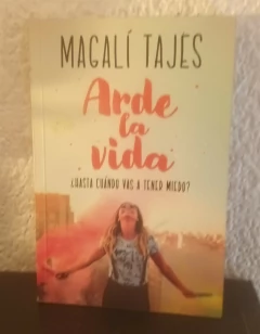 Arde la vida (usado, c) - Magalí Tajes