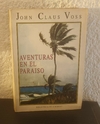 Aventuras en el paraiso (usado) - John Claus Voss