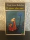 El mundo subterráneo (usado) - Angela Sommer Bodenburg