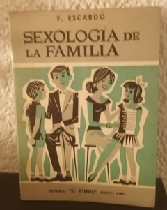 Sexología de la familia (usado, tapa despegada) - F. Escardó