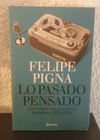 Lo pasado pensado (usado) - Felipe Pigna