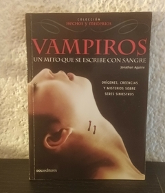 Vampiros un mito que se escribe con sangre (usado) - Jonathan Aguirre