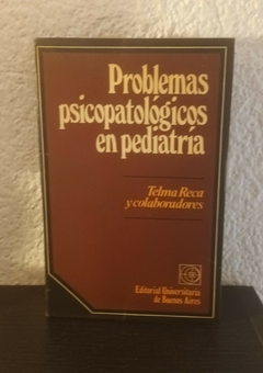 Problemas psicopatológicos en pediatría (usado) - Telma Reca