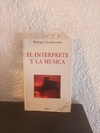 El interprete y la musica (usado) - Monique Deschaussées