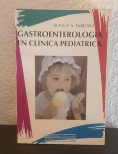 Gastroenterología en clinica pediatrica (usado) - Roque A. Emiliani