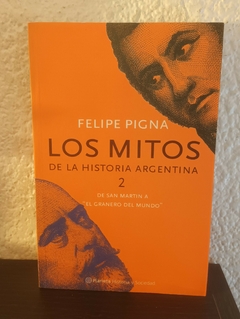 Los mitos 2 (usado) - Felipe Pigna (2007)