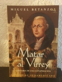 Matar al Virrey (usado) - Miguel Betanzos