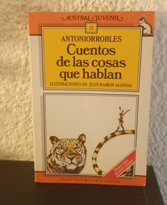 Cuentos de las cosas que hablan (usado) - Antonio Robles