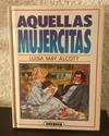 Aquellas mujercitas (usado) - Luisa May Alcott (susaeta)