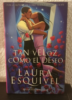 Tan veloz como el deseo (usado) - Laura Esquivel