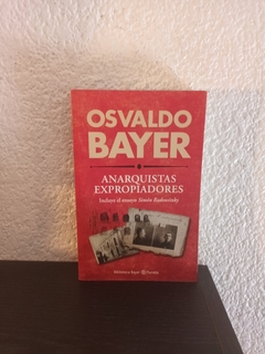 Anarquistas expropiadores (usado) - Osvaldo Bayer (2015)