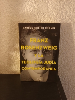 Franz Rosenzweig y la telogía Judía (usado) - Carlos Piñeiro Iñíguez