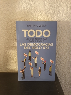 Todo Lo Que Neceditas Saber Sobre las democracias (usado) - Y. Welp