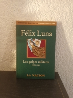 Los golpes militares (usado) - Félix Luna