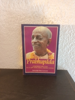 Prabhupada construyo una casa en la que puede vivir el mundo entero (usado) - Goswami