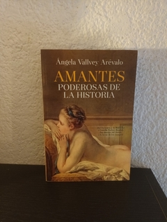 Amantes poderosas de la historia (usado) - Angela Vallvey Arévalo