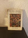 La vida trágica de Vicente Van Gogh (usado, detalle en canto) - Luis Pierard