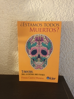 Estamos todos muertos? (usado) - Fresia Castro Moreno