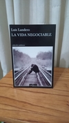 La vida negociable (usado) - Luis Landero