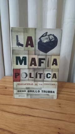 La mafia política (usado) - Diego Grillo Trubba