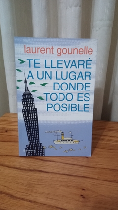 Te Llevaré A Un Lugar Donde Todo Es Posible (usado) - L. Gounelle