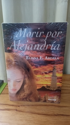 Morir Por Alejandría - Eliana E. Abdala