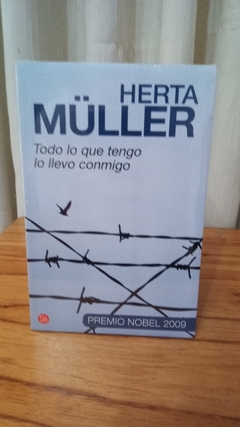 Todo Lo Que Tengo Lo Llevo Conmigo - Herta Müller