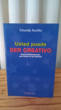 Usted Puede Ser Creativo (usado) - Eduardo Kastika