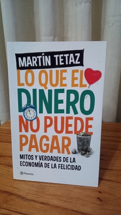 Lo Que El Dinero No Puede Pagar (usado) - Martín Tetaz