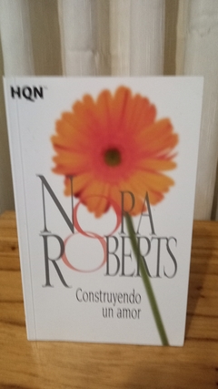 Construyendo Un Amor (usado) - Nora Roberts