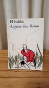 El baldío (usado) - Augusto Roa bastos